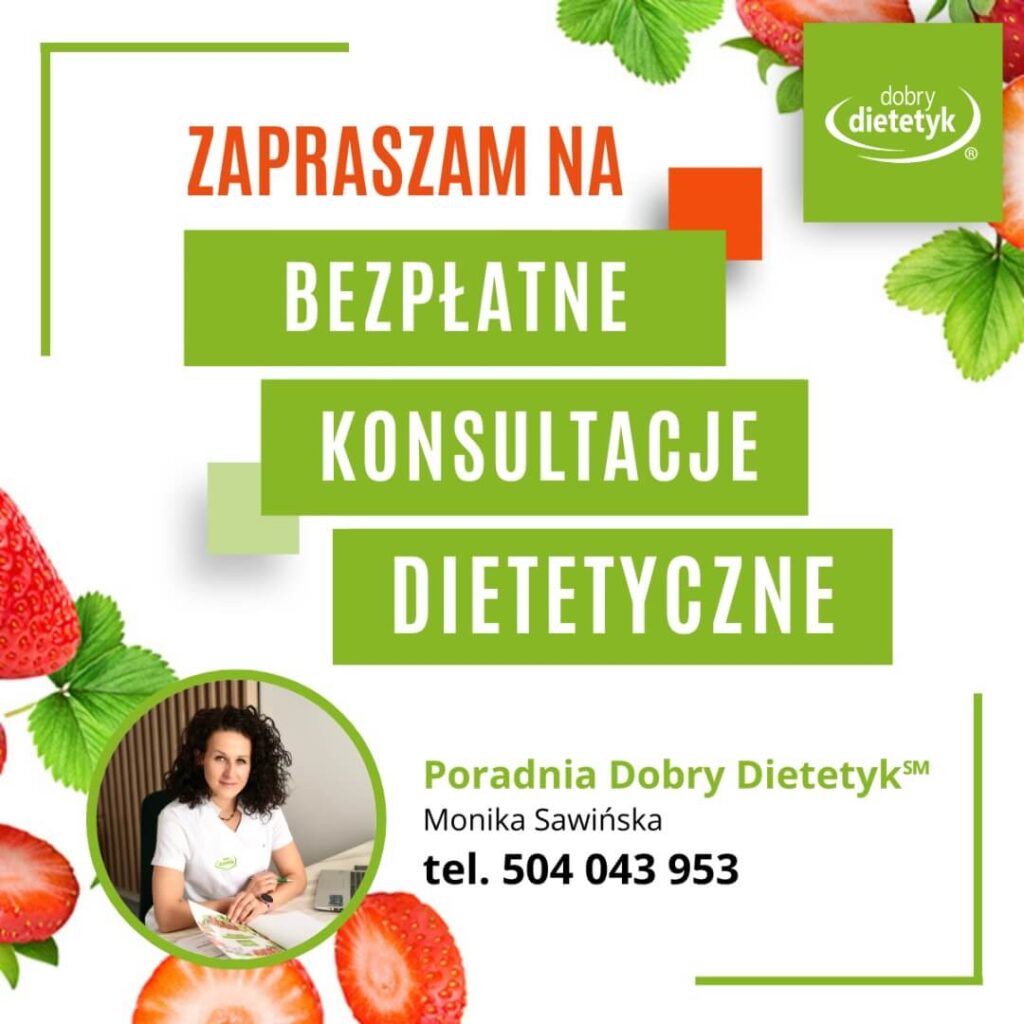Na plakacie promocyjnym widzimy kolorową grafikę zapraszającą na bezpłatne konsultacje dietetyczne. Dominują soczyste barwy — czerwone truskawki i zielone liście nadają całości świeży, zdrowy charakter. Na zdjęciu znajduje się również Monika Sawińska — dietetyczka z poradni Dobry Dietetyk℠. Siedzi przy biurku, otoczona owocami i warzywami, co podkreśla jej profesjonalne podejście do zdrowego stylu życia.